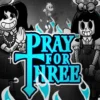 Pray For Three İncelemesi